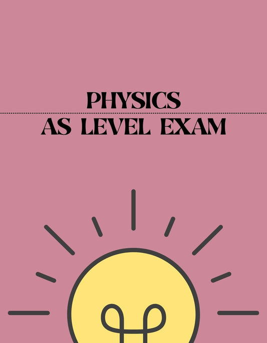 AS Level - Physics Exam