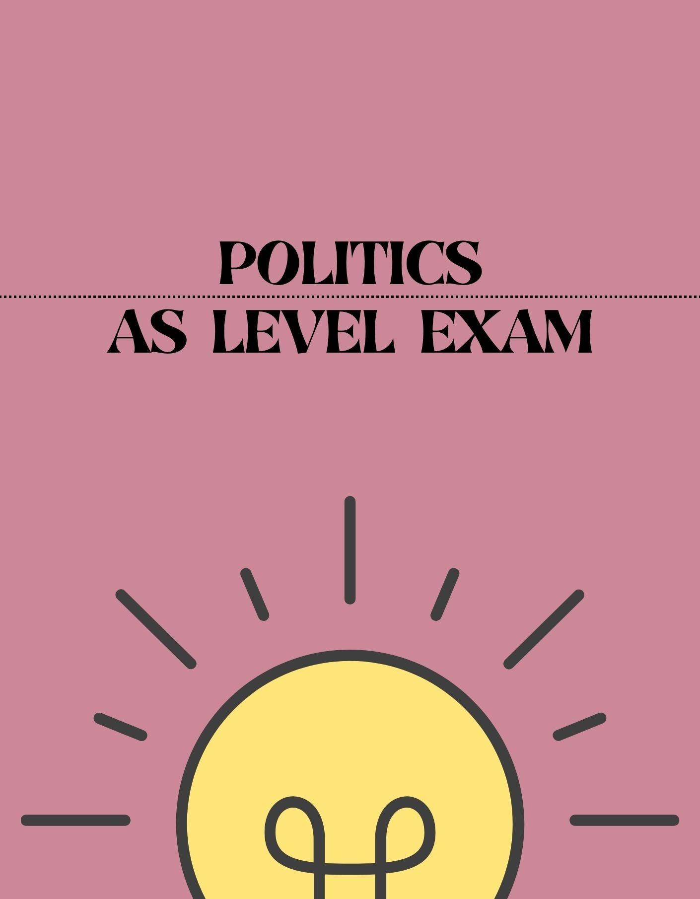 AS Level - Politics Exam