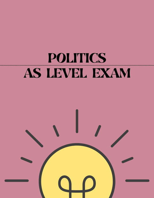 AS Level - Politics Exam