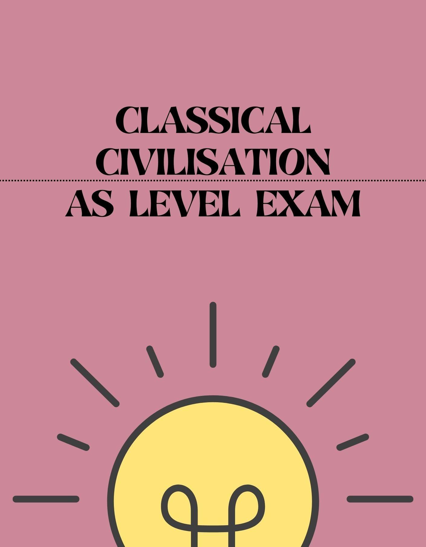 AS Level - Classical Civilisation Exam