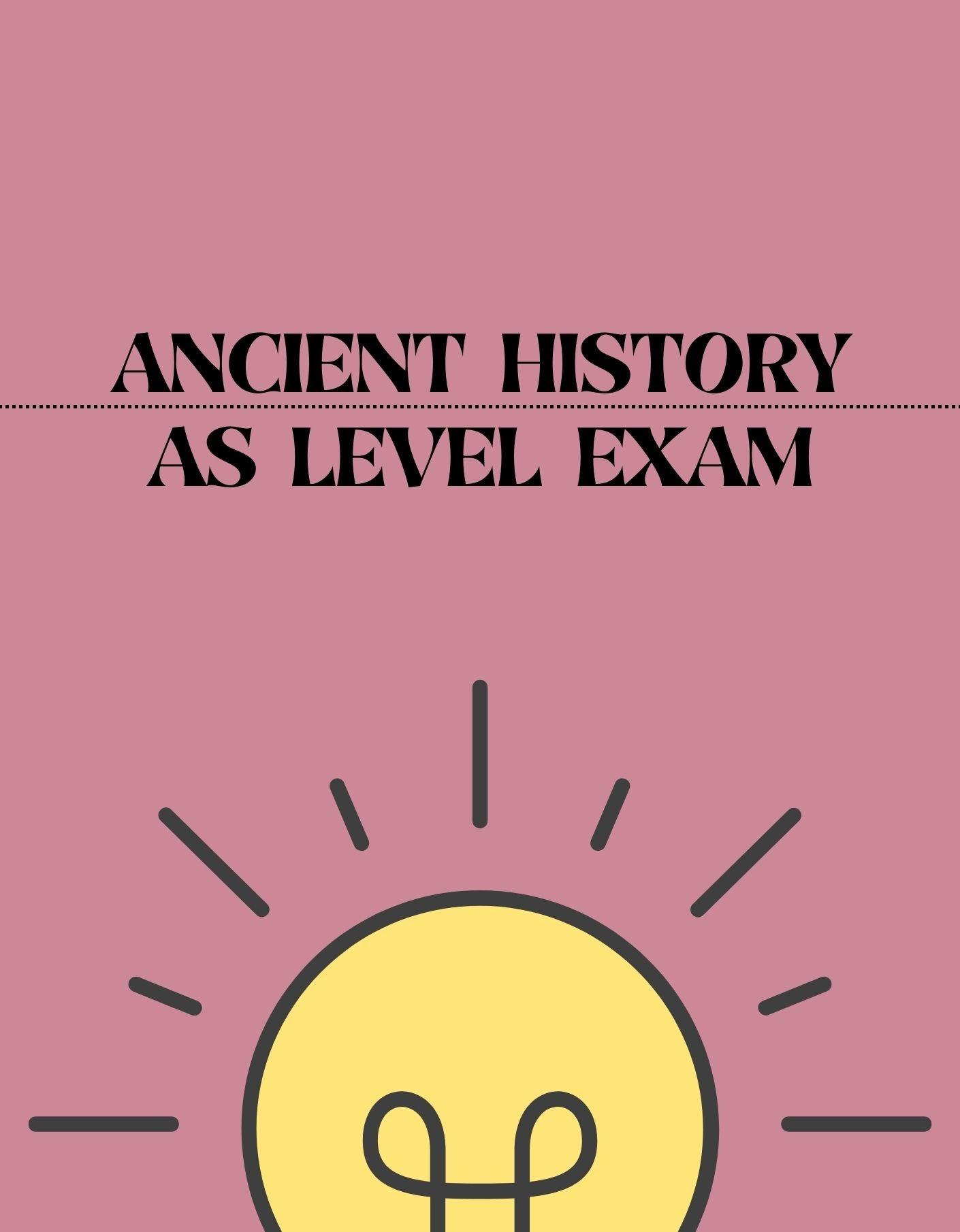 AS Level - Ancient History Exam