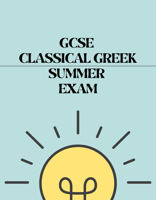 GCSE Classical Greek - Summer Exam