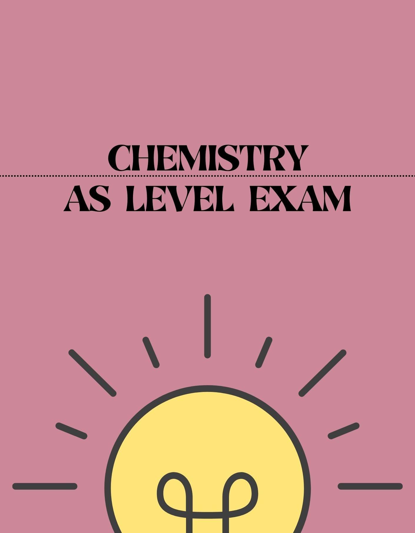AS Level - Chemistry Exam