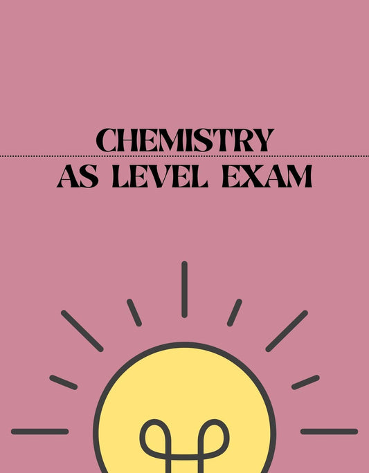 AS Level - Chemistry Exam
