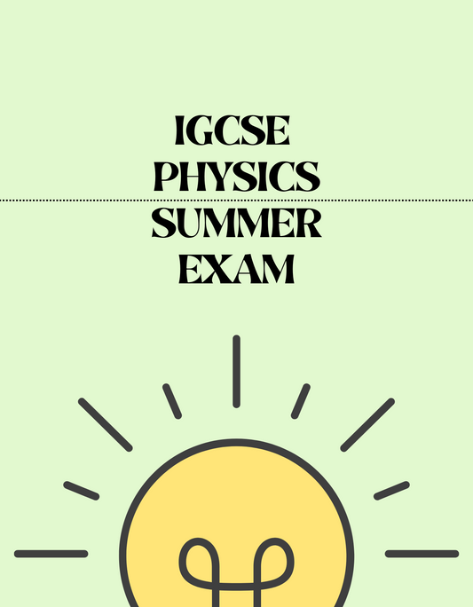 IGCSE Physics - Summer Exam - Exam Centre Birmingham Limited