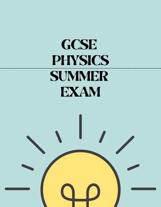 GCSE Physics - Summer Exam - Exam Centre Birmingham Limited