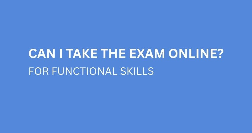 Can I take the exam for functional skills online?