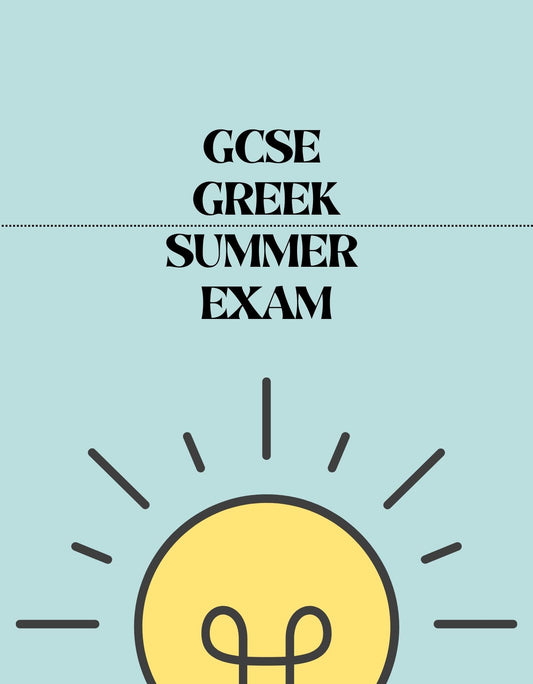 GCSE Greek - Summer Exam