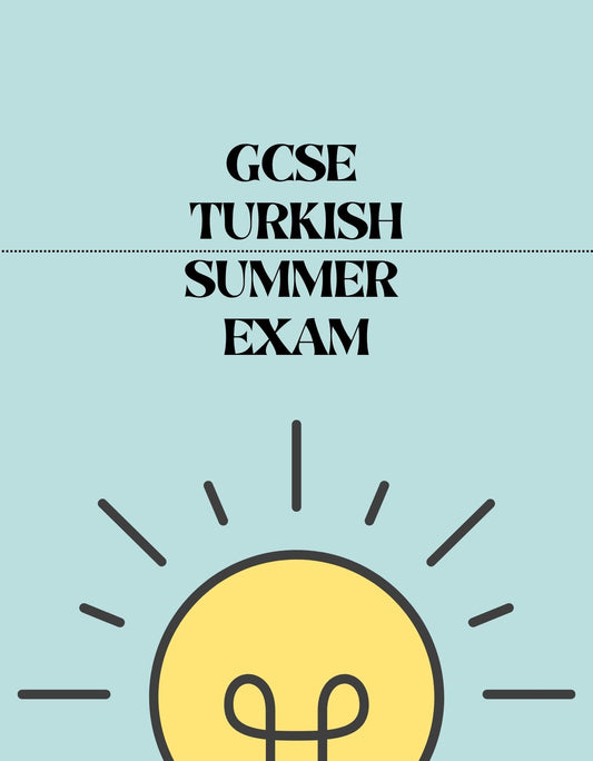 GCSE Turkish - Summer Exam