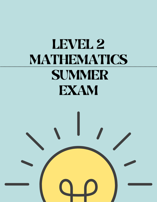 Level 2 Mathematics - Summer Exam
