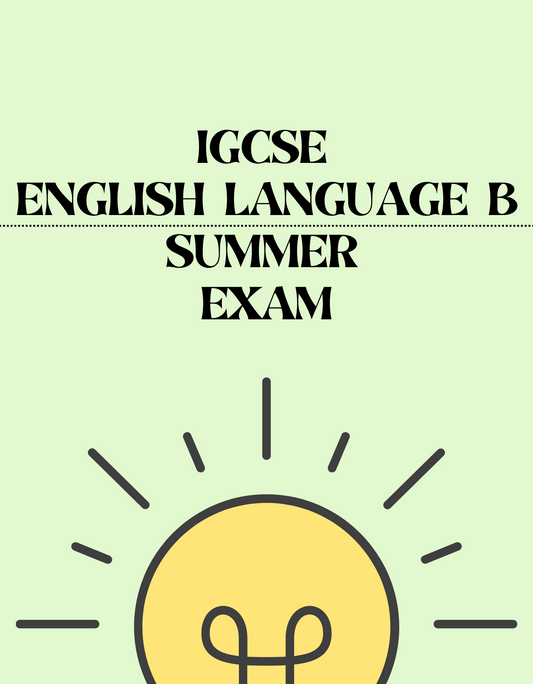 IGCSE English Language B - Summer Exam