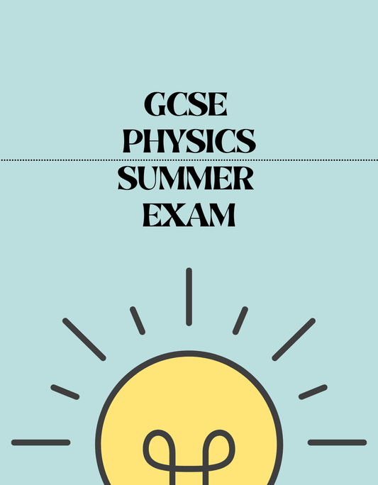 GCSE Physics - Summer Exam - Exam Centre Birmingham Limited